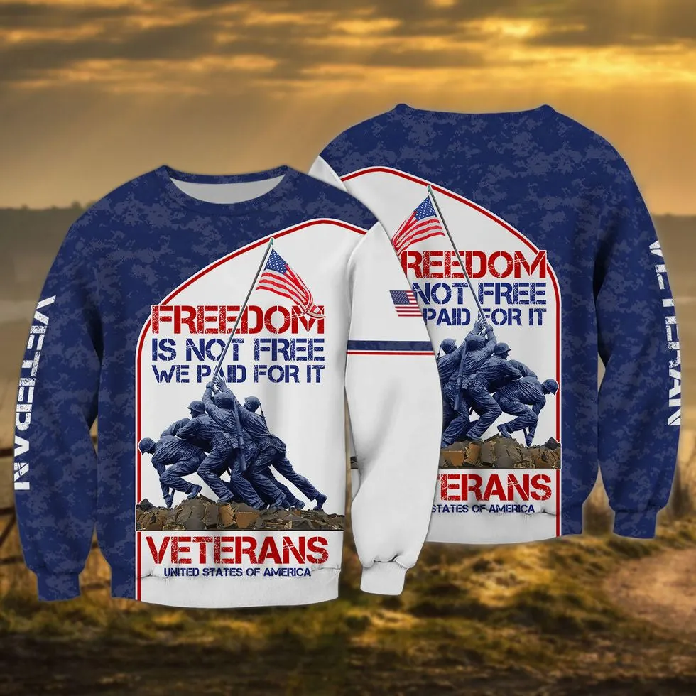 Freedom Isn'T Free We Paid For It Veteran 3D Hoodie, Veteran Shirt, Gift For Grandpa Veteran