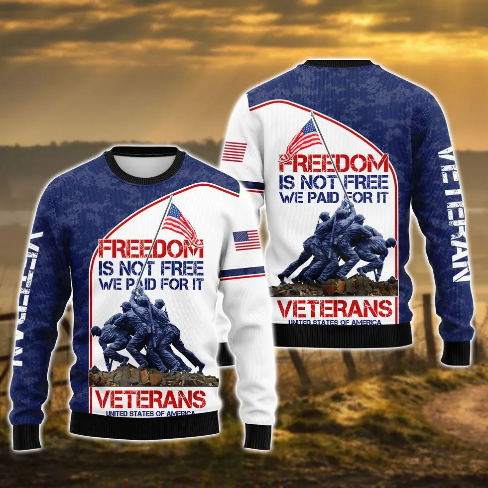 Freedom Isn'T Free We Paid For It Veteran 3D Hoodie, Veteran Shirt, Gift For Grandpa Veteran