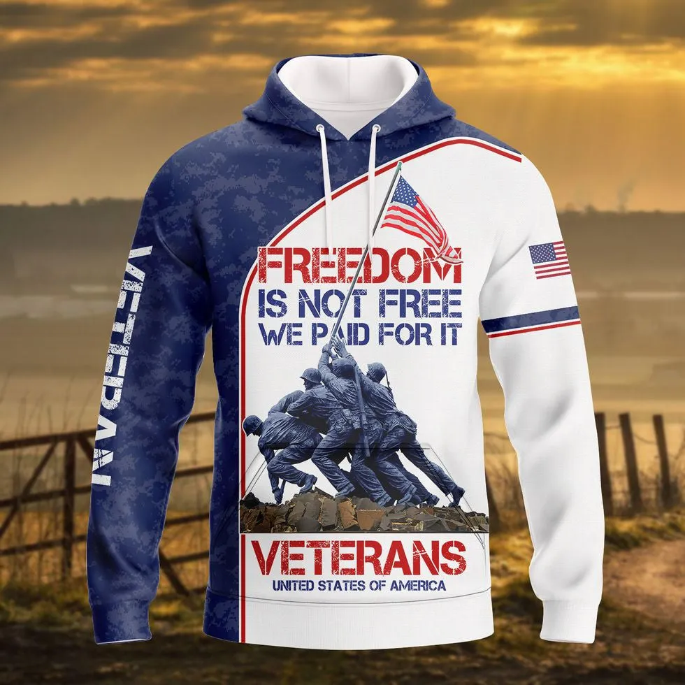 Freedom Isn'T Free We Paid For It Veteran 3D Hoodie, Veteran Shirt, Gift For Grandpa Veteran