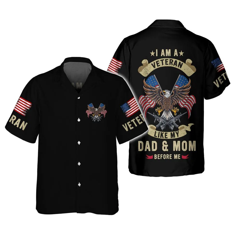 I Am A Veteran Like Dad And Mom Before Me 3D Shirt, Proud Son Of Veteran Clothing