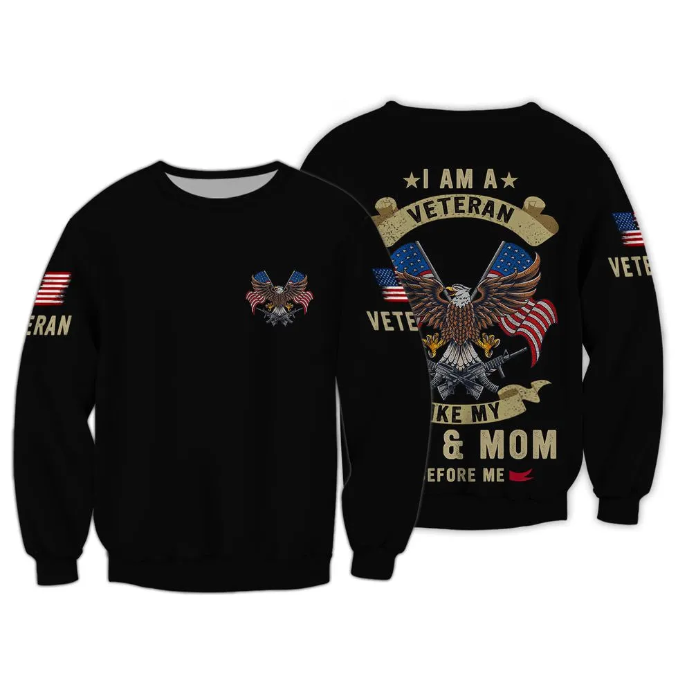 I Am A Veteran Like Dad And Mom Before Me 3D Shirt, Proud Son Of Veteran Clothing