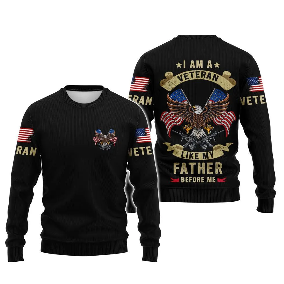 I Am A Veteran Like My Father Before Me 3D Shirt Men, Veteran Dad Shirt, Veteran Gifts