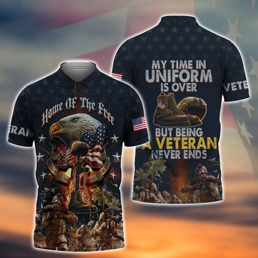 Veteran Home Of The Free Polo Shirts, Being Veteran Never End 3D Hoodie, Veteran Clothing 2022